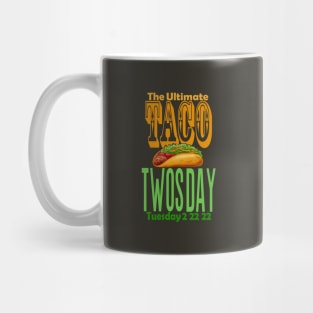 The ultimate taco Twos Day 2s day 2 22 22 February Mug